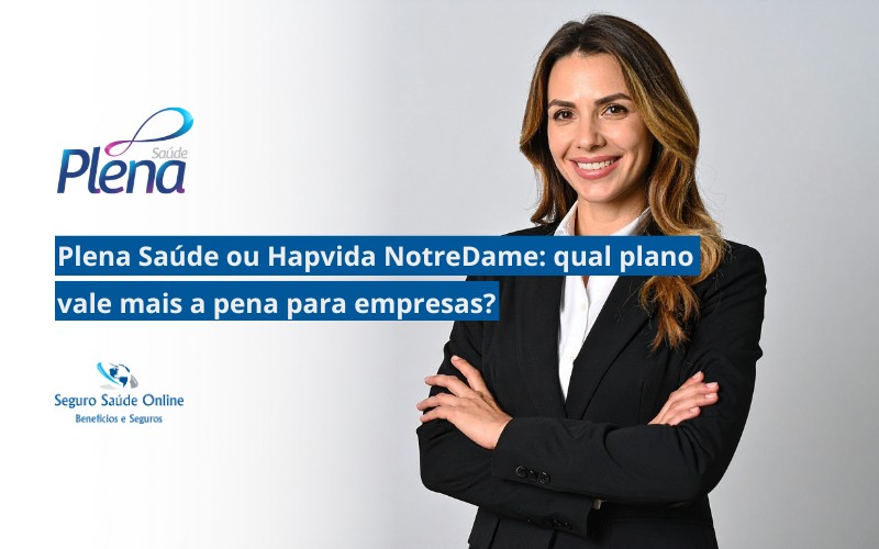 Plena Saúde ou Hapvida NotreDame: qual plano vale mais a pena para empresas?