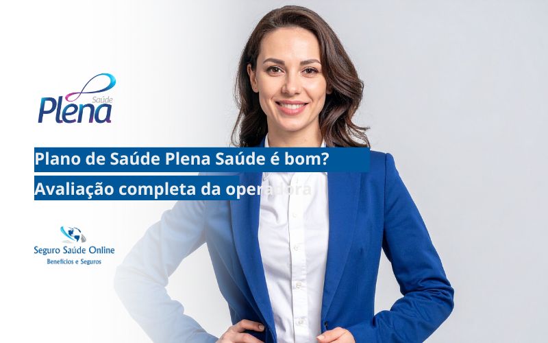 Plano de Saúde Plena Saúde é bom