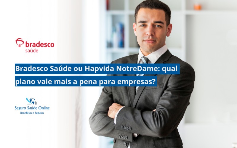 Bradesco Saúde ou Hapvida NotreDame qual plano vale mais a pena para empresas
