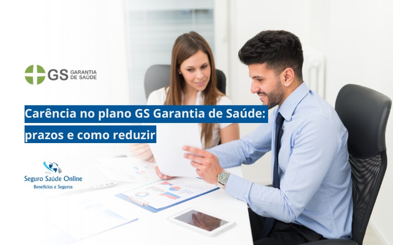 Carência no plano GS Garantia de Saúde: prazos e como reduzir Regras para CNPJ e dependentes