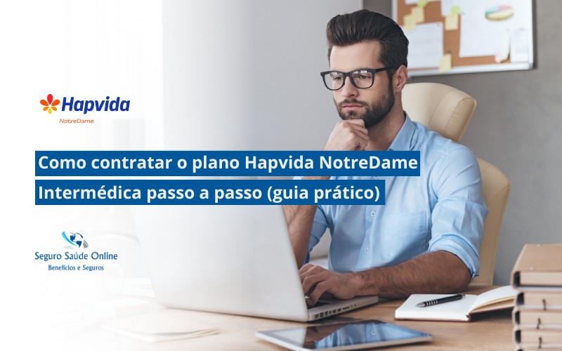 Como contratar o plano Hapvida NotreDame Intermédica passo a passo (guia prático)
