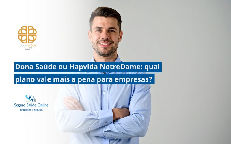 Dona Saúde ou Hapvida NotreDame: qual plano vale mais a pena para empresas?