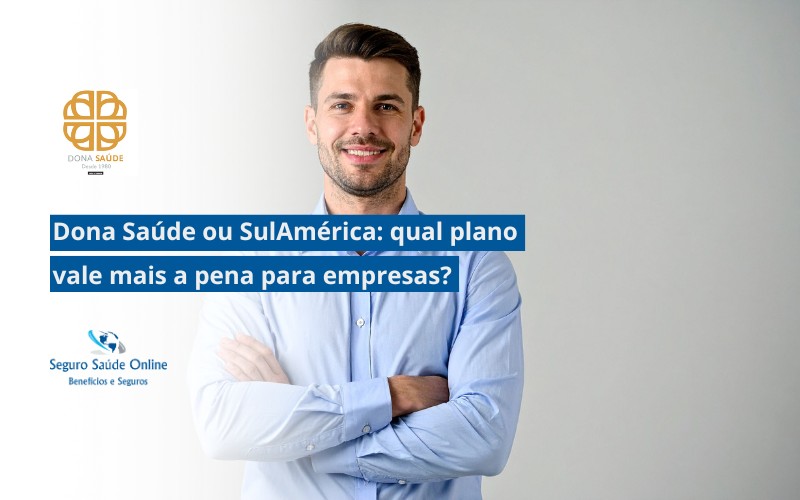 Dona Saúde ou SulAmérica: qual plano vale mais a pena para empresas?