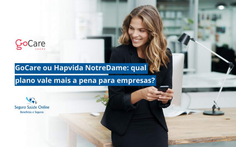 GoCare ou Hapvida NotreDame: qual plano vale mais a pena para empresas?