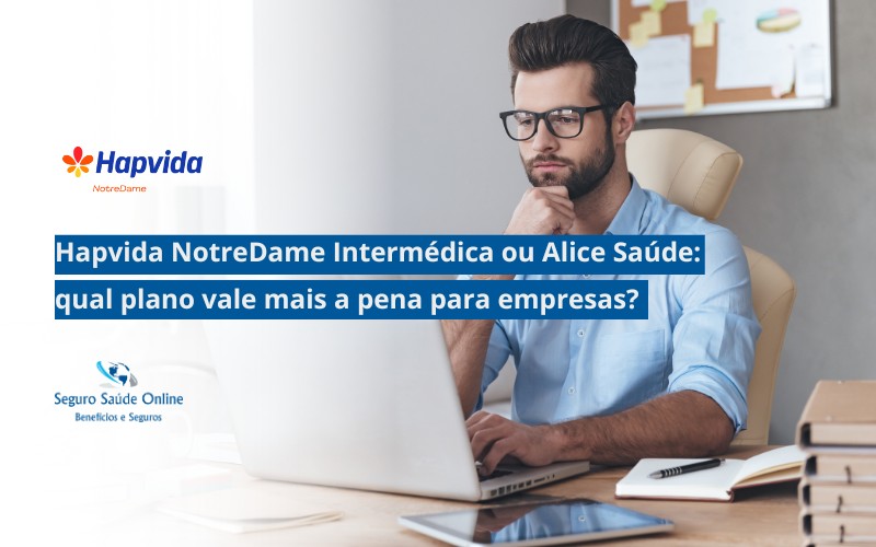 Hapvida NotreDame Intermédica ou Alice Saúde: qual plano vale mais a pena para empresas?