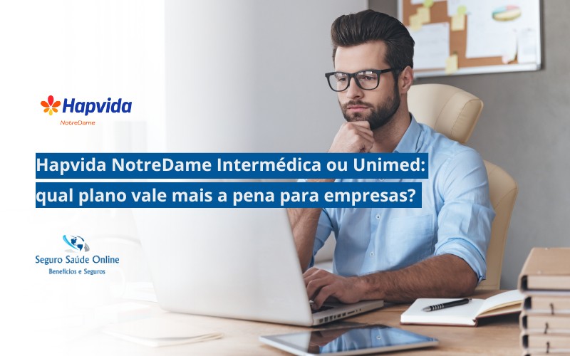 Hapvida NotreDame Intermédica ou Unimed: qual plano vale mais a pena para empresas?
