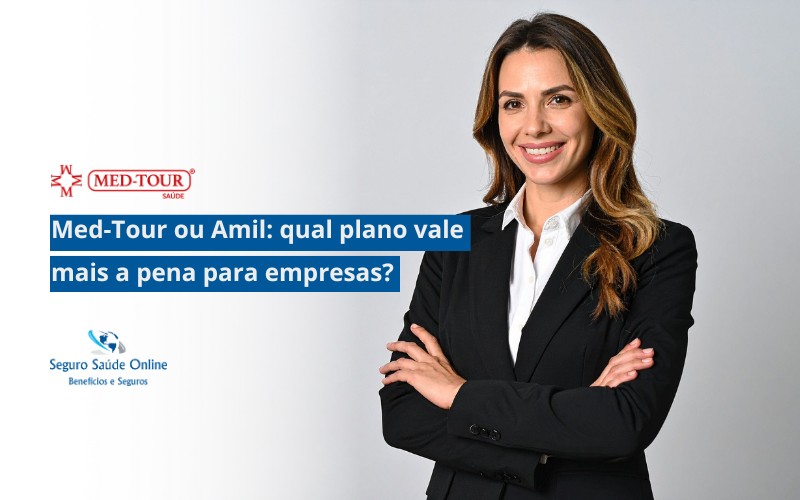 Med-Tour ou Amil: qual plano vale mais a pena para empresas