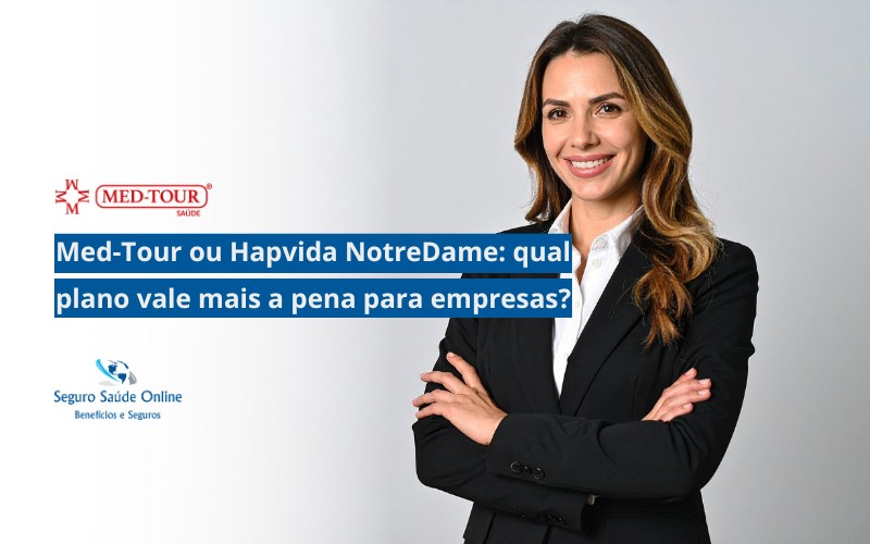 Med-Tour ou Hapvida NotreDame: qual plano vale mais a pena para empresas