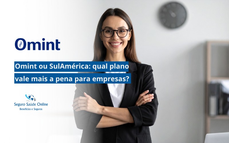 Omint ou SulAmérica: qual plano vale mais a pena para empresas