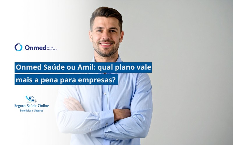 Onmed Saúde ou Amil: qual plano vale mais a pena para empresas