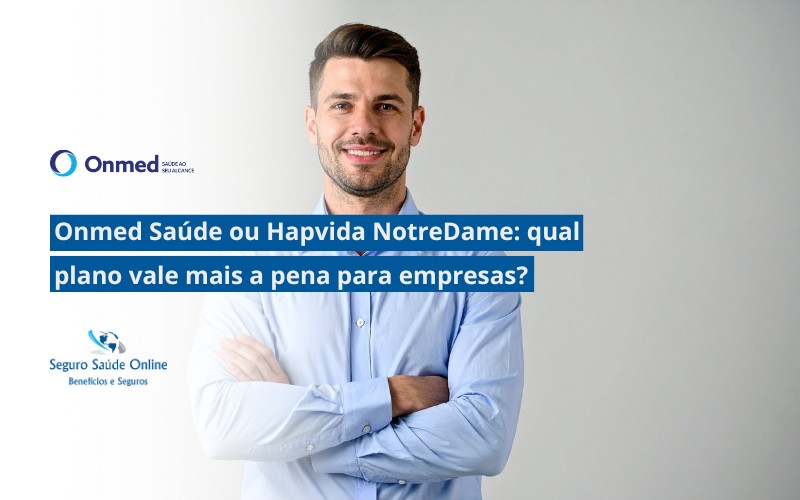 Onmed Saúde ou Hapvida NotreDame: qual plano vale mais a pena para empresas?