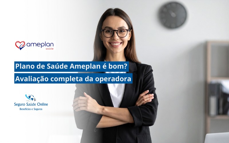 Plano de Saúde Ameplan é bom? Avaliação completa da operadora