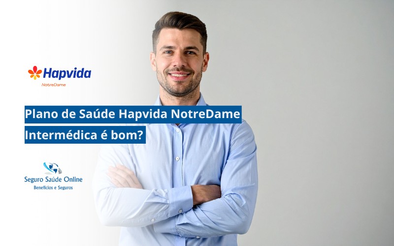Plano de Saúde Hapvida NotreDame Intermédica é bom?