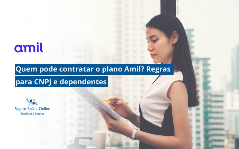 quem pode contratar o plano Amil? Regras para CNPJ e dependentes