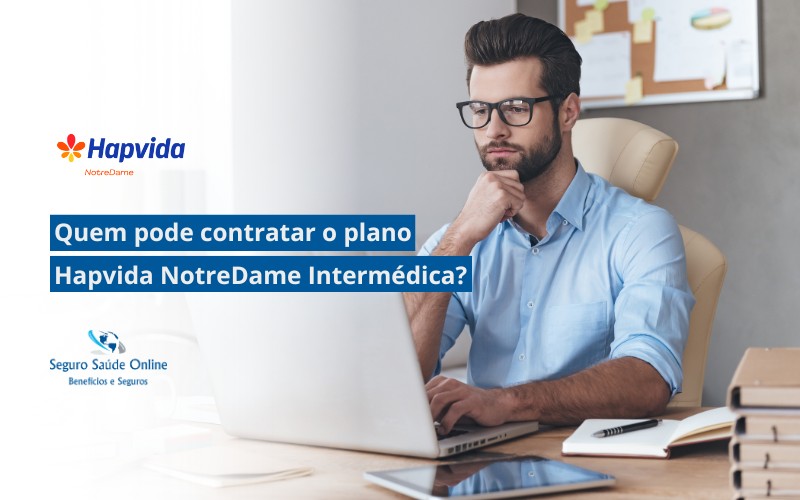 Quem pode contratar o plano Hapvida NotreDame Intermédica? Regras para CNPJ e dependentes