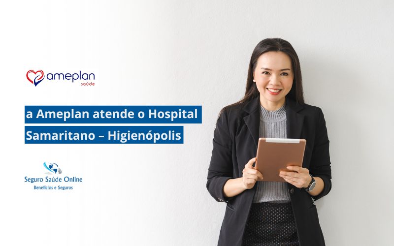 a Ameplan atende o Hospital Samaritano – Higienópolis