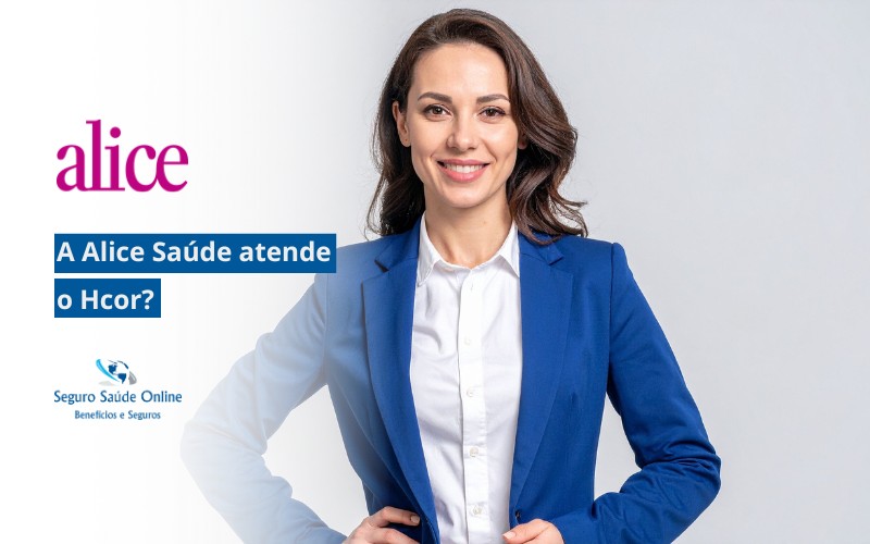 a Alice Saúde atende o Hcor