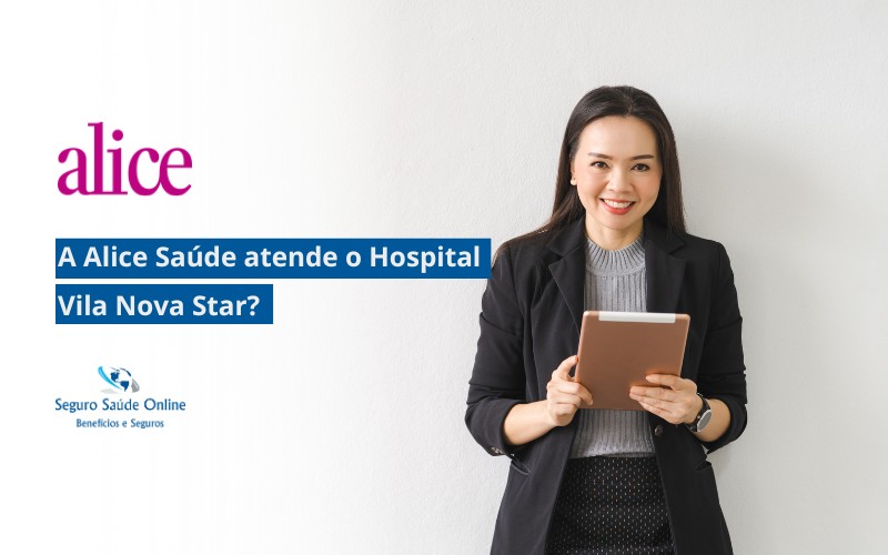 a Alice Saúde atende o Hospital Vila Nova Star