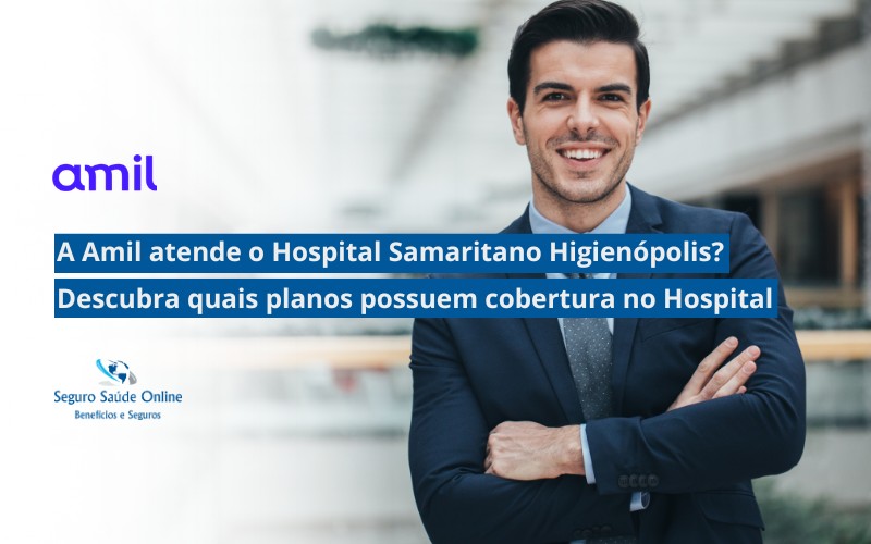 Amil atende o Hospital Samaritano – Higienópolis