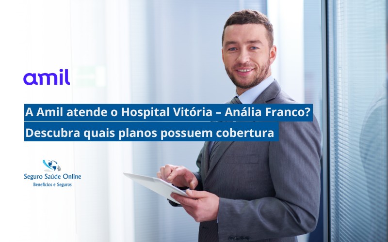 a Amil atende o Hospital Vitória – Anália Franco