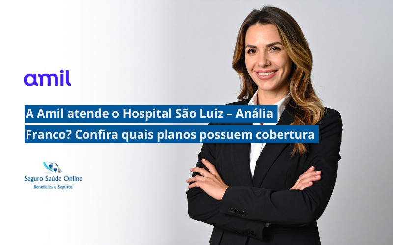 Amil atende o Hospital São Luiz – Anália Franco