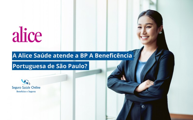 A Alice Saúde atende a BP – A Beneficência Portuguesa de São Paulo?