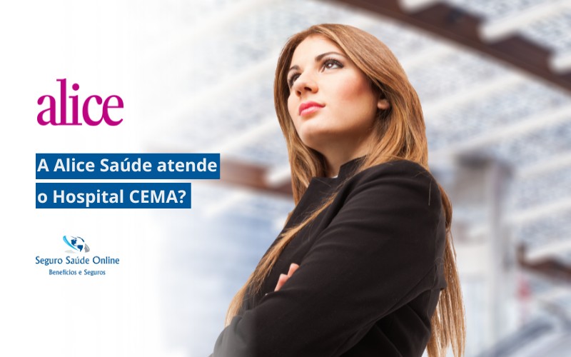 a Alice Saúde atende o Hospital CEMA