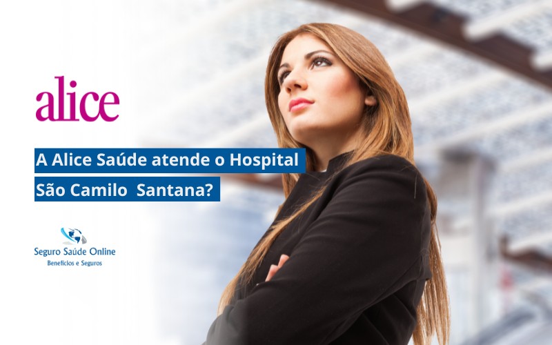 a Alice Saúde atende o Hospital São Camilo – Santana