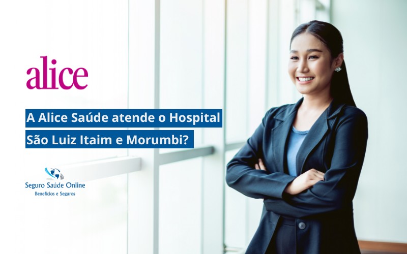 a Alice Saúde atende o Hospital São Luiz – Itaim e Morumbi