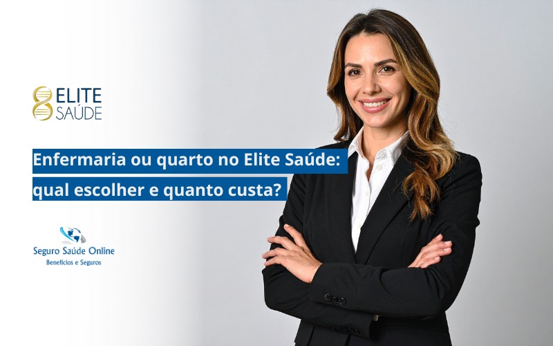 enfermaria ou quarto no Elite Saúde: qual escolher e quanto custa
