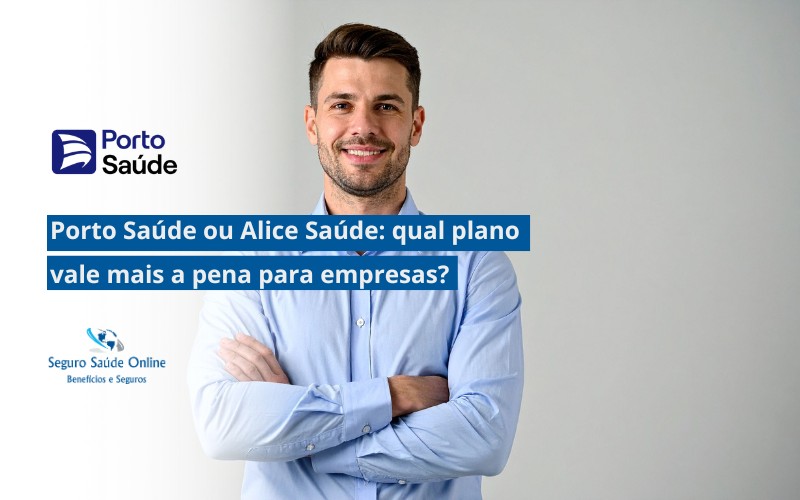 Porto Saúde ou Alice Saúde: qual plano vale mais a pena para empresas