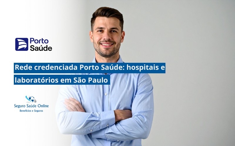rede credenciada Porto Saúde: hospitais e laboratórios em São Paulo