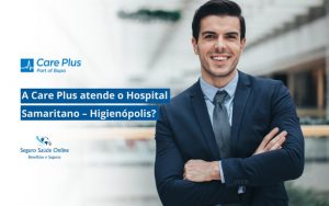 A Care Plus atende o Hospital Samaritano – Higienópolis