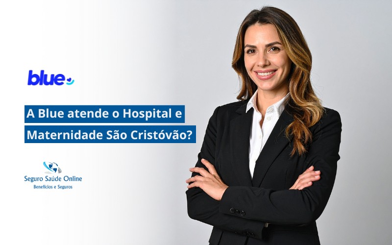 A Blue atende o Hospital e Maternidade São Cristóvão?