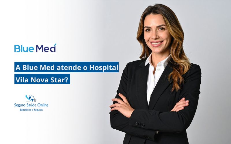 A BlueMed atende o Hospital Vila Nova Star?