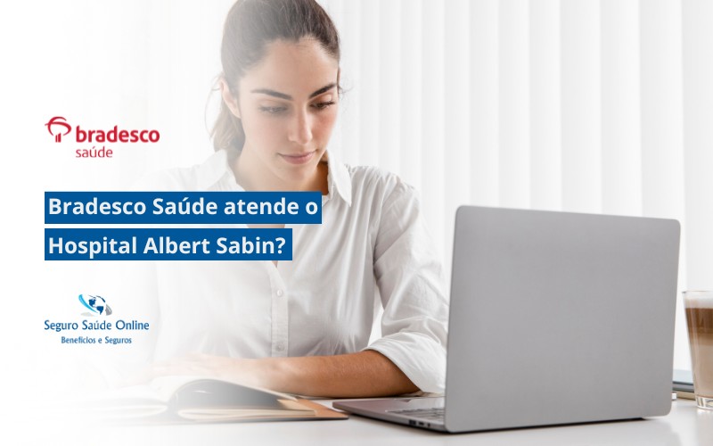 a Bradesco Saúde atende o Hospital Albert Sabin