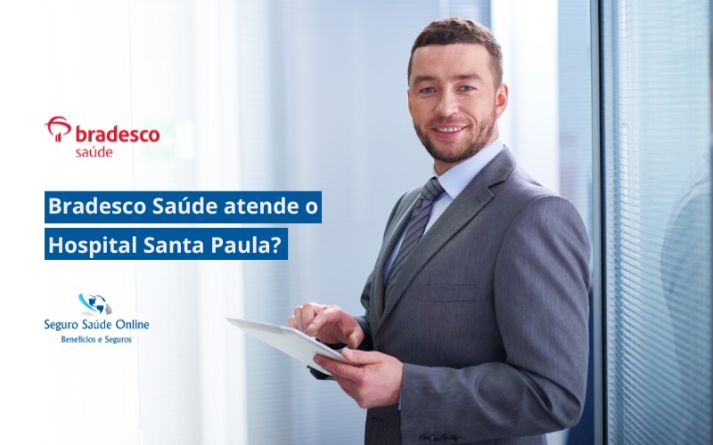 a Bradesco Saúde atende o Hospital Santa Paula