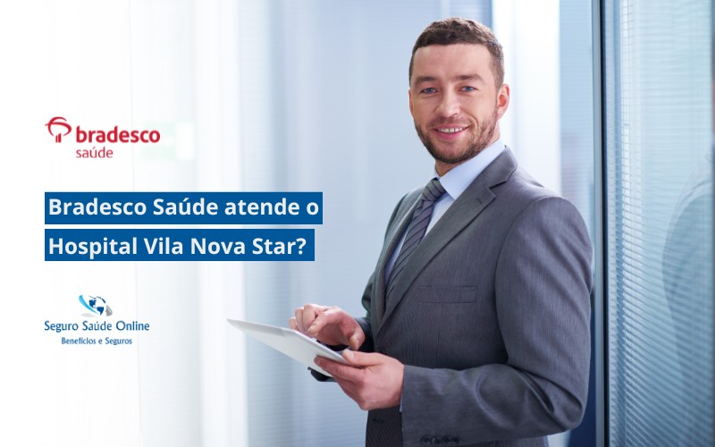 a Bradesco Saúde atende o Hospital Vila Nova Star