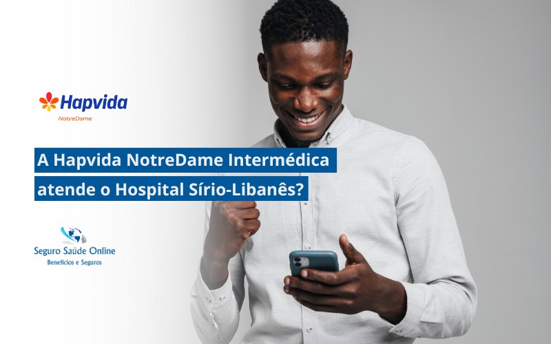 A Hapvida NotreDame Intermédica atende o Hospital Sírio-Libanês