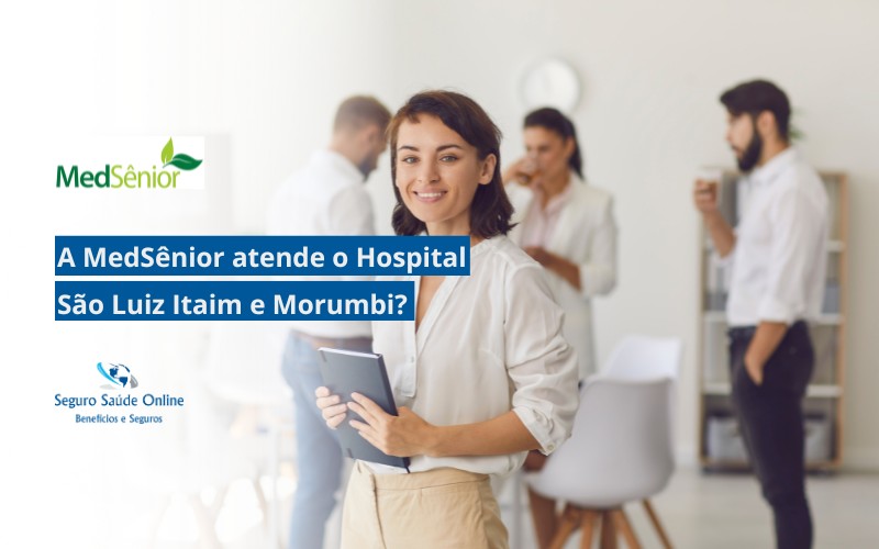 A MedSênior atende o Hospital São Luiz Itaim e Morumbi
