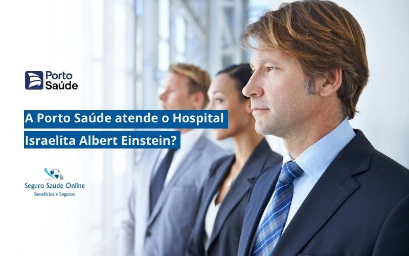 A Porto Saúde atende o Hospital Israelita Albert Einstein?