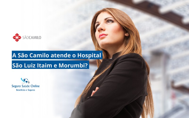 A São Camilo atende o Hospital São Luiz Itaim e Morumbi