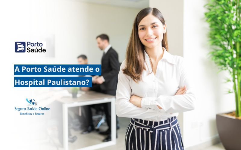 A Porto Saúde atende o Hospital Paulistano?