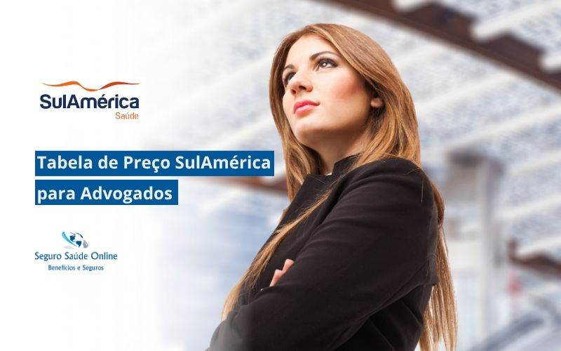 Tabela de Preço SulAmérica para Advogado