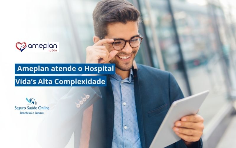 Ameplan atende o Hospital Vida’s Alta Complexidade
