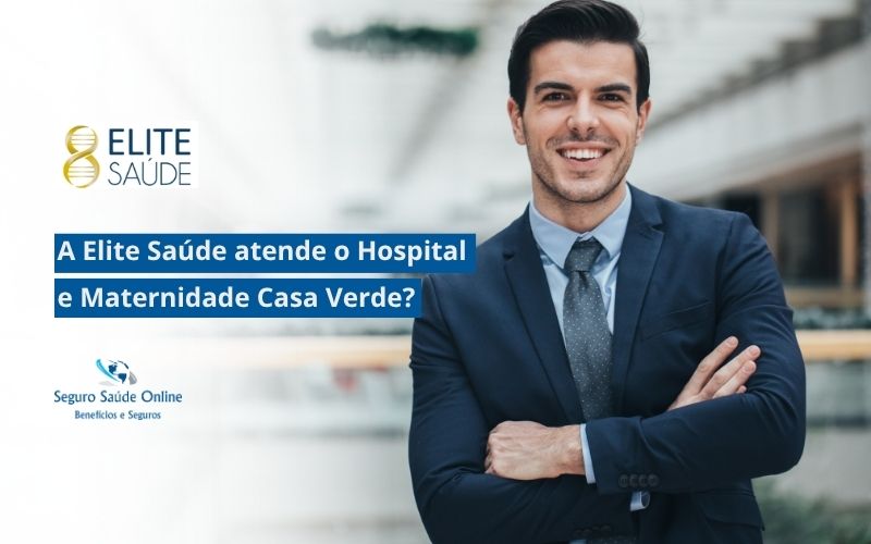 Elite Saúde atende o Hospital e Maternidade Casa Verde