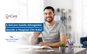 GoCare Saúde Advogados atende o Hospital Clin Kids