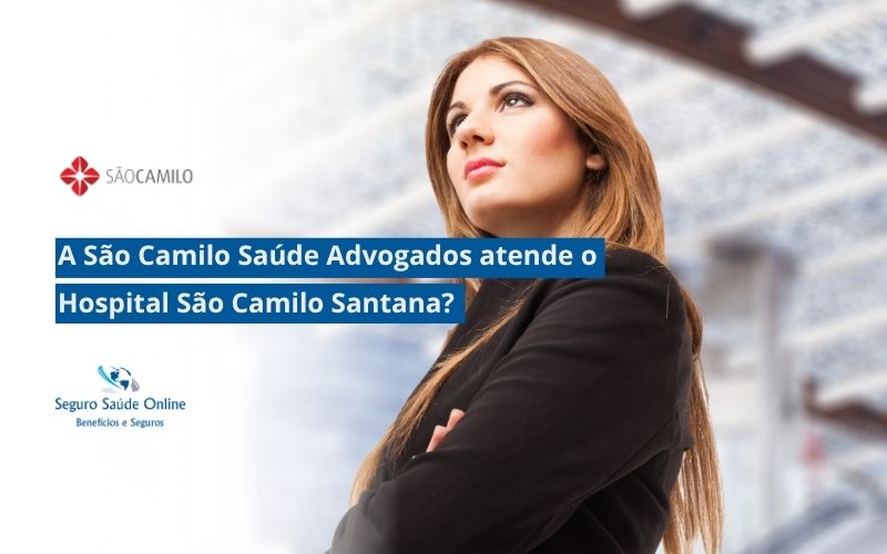 São Camilo Saúde Advogados atende o Hospital São Camilo Santana