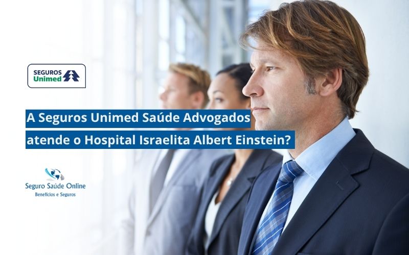 Seguros Unimed Saúde Advogados atende o Hospital Israelita Albert Einstein