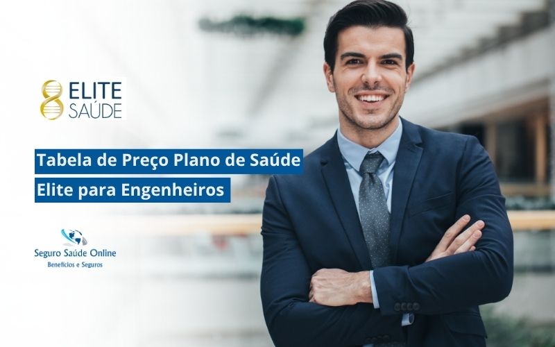 Tabela de Preço Plano de Saúde Elite para Engenheiros